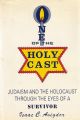 34558 One of the holy cast: Judaism and the Holocaust through the eyes of a survivor